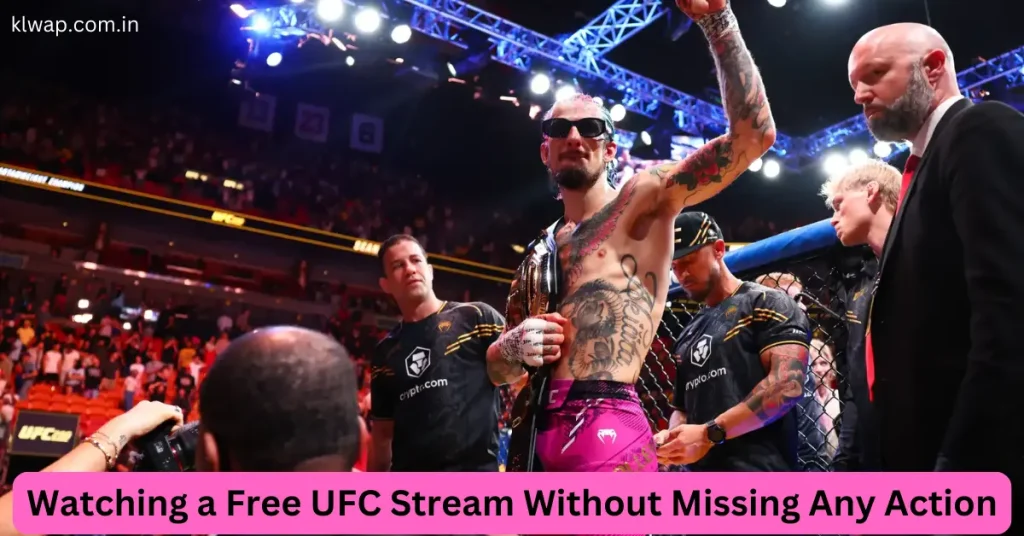 Watching a Free UFC Stream Without Missing Any Action